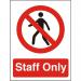 Prohibition Sign 300x400 1mm Semi Rigid Plastic Staff Only Ref P085SRP-300x400 *Up to 10 Day Leadtime*