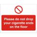 Prohibition Sign 300x400 Do not drop cigarette ends on floor Ref P107SRP400x300 *Up to 10 Day Leadtime*