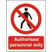 Prohibition Sign 300x400 Plastic Authorised personnel only Ref P110SRP300x400 *Up to 10 Day Leadtime*
