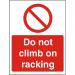 Prohibition Sign 300x400 1mm Plastic Do not climb on racking Ref P123SRP-300x400 *Up to 10 Day Leadtime*