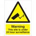 Warning Sign 300x400 1mm Warning This site under 24 hour .. Ref W0270SRP300x400 *Up to 10 Day Leadtime*