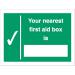 Stewart Superior Your Nearest First Aid Box Is Sign W200xH150mm Self Adhesive Vinyl Ref SP075SAV 4107125