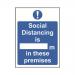 Social Distancing is xxM in these Premises Sign 200x300mm Semi Rigid Plastic 4108597