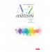 The image shows various school stationery items, including pencils, markers, and glue sticks, arranged in the shape of the letters A and Z. The words Autism: A Guide for Parents and Professionals are written above the stationery, indicating that the items may be helpful for individuals with autism in a school setting.
