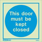 Photoluminescent Sign thisdoor Must Be Kept Closed H X W: 150 X 150 387385