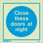 Photoluminescent Sign closethese Doors at Night H X W: 150 X 150 387389