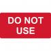Do Not Use - Labels(50 X 25 mm Roll of 250) 405776
