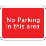 600 X 450 mm Dibond no Parkingin This Area Road Sign (with Channel) 419661