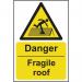 Danger Fragile Roof- Sav (400 X 600 Mm) 420075