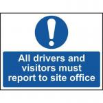 All Drivers and Visitors Mustreport to Site Office - Sav (600 X 450 Mm) 422540