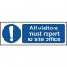 All Visitors Must Reportto Site Office - Sav (300 X 100 Mm) 422549