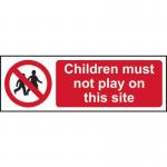 Children Must Not Playon This Site - Sav (300 X 100 Mm) 423709