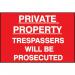 Private Property Trespasserswill Be Prosecuted - Pp (600 X 400 Mm) 423727