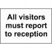 All Visitors Must Reportto Reception - 1.2 mm Recyclable Pp (300 X 200 Mm) 423791