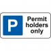 320 X 160 mm Dibond permitholders Only Road Sign (with Channel) 424007