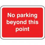 600 X 450 mm Dibond no Parkingbeyond This Point Road Sign (with Channel) 424041