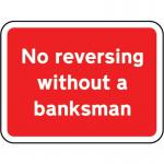 600 X 450 mm Dibond no Reversingwithout A Banksman Road Sign (without Channel) 424044