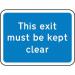 600 X 450 mm Dibond this Exitmust Be Kept Clear Road Sign (without Channel) 424055