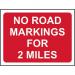 1050 X 750 mm Temporarysign - No Road Markings for 2 Miles 424136