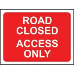 600 X 450 mm Temporarysign - Road Closed Access Only 424198
