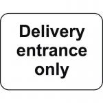 600 X 450 mm Dibond deliveryentrance Only Road Sign (without Channel) 424226