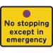 780 X 600 mm Dibond no Stoppingexcept in Emergency Road Sign (without Channel) 424274