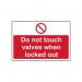 Do Not Touch Valves Whenlocked Out - 1.2 mm Recyclable Pp (300 X 200 Mm) 424468