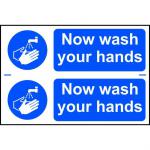 Self adhesive semi-rigid PVC Now Wash Your Hands Sign (300 x 200mm). Easy to fix; peel off the backing and apply to a clean and dry surface.