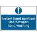 Self adhesive semi-rigid PVC Instant Hand Sanitiser - Use Between Hand Washing Sign (300 x 200mm). Easy to fix; peel off the backing and apply to a cl 0413