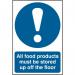 ‘All Food Products Must Be Stored Up Off The Floor’ Sign; Self-Adhesive Semi-Rigid PVC (200mm x 300mm) 0415