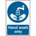 Self adhesive semi-rigid PVC Hand Wash Only Sign (200 x 300mm). Easy to fix; peel off the backing and apply to a clean and dry surface. 0417
