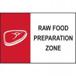 &lsquo;Raw Food Preparation Zone&rsquo; Sign; Self-Adhesive Semi-Rigid PVC (300mm x 200mm) 0419