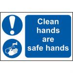 Self adhesive semi-rigid PVC Clean Hands Are Safe Hands Sign (300 x 200mm). Easy to fix; peel off the backing and apply to a clean and dry surface.