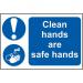 Self adhesive semi-rigid PVC Clean Hands Are Safe Hands Sign (300 x 200mm). Easy to fix; peel off the backing and apply to a clean and dry surface. 0421