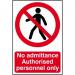 In the image, there are three industrial prohibited signs displayed in bold red and white colors. The first sign reads No Admittance with a crossed out person symbol, followed by Authorised Personnel Only and a 1.2mm Recyclable PP label. The signs are measured at 200 x 300mm and have the date 0613 printed.