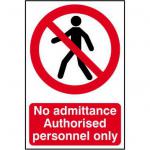 Self adhesive semi-rigid PVC Strictly No Admittance; Authorised Personnel Only  Sign (200 x 300mm). Easy to fix.