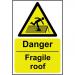 Danger Fragile Roof sign (200 x 300mm). Manufactured from strong rigid PVC and is non-adhesive; 0.8mm thick. 11100