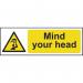 Mind Your Head’ Sign; Rigid 1mm PVC Board (300mm x 100mm) 11110