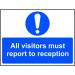 The image shows an industrial safety sign from Spectrum. It is made of 1.2mm thick recyclable PP and measures 600 x 450mm. The sign reads All visitors must report to reception. The design is simple and professional, with clear text and bold colors. Perfect for ensuring safety in any industrial setting.