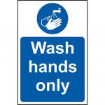 Self-adhesive vinyl Wash Hands Only sign (200 x 300mm). Easy to use; simply peel off the backing and apply to a clean dry surface.