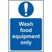 Wash Food Equipment Only’ Sign; Self-Adhesive Vinyl (200mm x 300mm) 11474