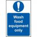The photo shows Spectrum Industrials Food Prep Signs, specifically their Wash food equipment only sign made from 1.2mm recyclable PP material. The sign measures 200 x 300mm and is perfect for labeling designated cleaning areas in food preparation settings. The sign features bold lettering and a simple design, making it easily noticeable and easy to understand.