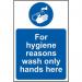 For Hygiene Reasons Wash Only Hands Here’ Sign; Self-Adhesive Vinyl (200mm x 300mm) 11486