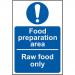 This image features a small, rectangular sign with a black and yellow design. The words Food Preparation Area are written in bold white letters on a black background, while Raw Food Only is written in smaller, white font on a yellow background. The sign is made of self-adhesive vinyl and measures 100mm by 150mm. It is designed for industrial food prep settings and has a professional, clean appearance.