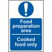 This picture shows Spectrum Industrial Food Prep Signs used in a food preparation area. The sign reads Cooked food only and is made of 1.2mm recyclable PP material. Its dimensions are 150 x 100mm.