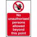 The sign is rectangular in shape and measures 200mm x 300mm. The background is yellow and the text is black, bold and capitalized. The words No Unauthorised Persons Allowed Beyond This Point is prominently displayed. There is a graphic of a person with a red circle and line crossing them out. The material is self-adhesive vinyl, making it easy to apply on any surface. This sign is part of the Spectrum Industrial Prohibited Signs collection and is a clear indication that access is restricted beyond this point.