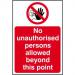 Self-adhesive vinyl No Unauthorised Persons Allowed Beyond This Point Sign (200 x 300mm). Easy to use; simply peel off the backing and apply. 11604