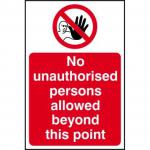 This photo shows a set of Spectrum Industrial Prohibited signs, made of 1.2mm recyclable PP material, with the text No unauthorised persons allowed beyond this point printed in bold lettering. The signs are 200 x 300mm in size and have a professional, industrial appearance. They serve as clear warnings and reminders to restrict access to certain areas.