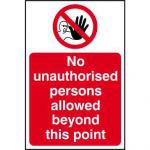 No Unauthorised Persons Allowed Beyond This Point sign (200 x 300mm). Manufactured from strong rigid PVC and is non-adhesive; 0.8mm thick.