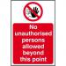 No Unauthorised Persons Allowed Beyond This Point sign (200 x 300mm). Manufactured from strong rigid PVC and is non-adhesive; 0.8mm thick. 11605